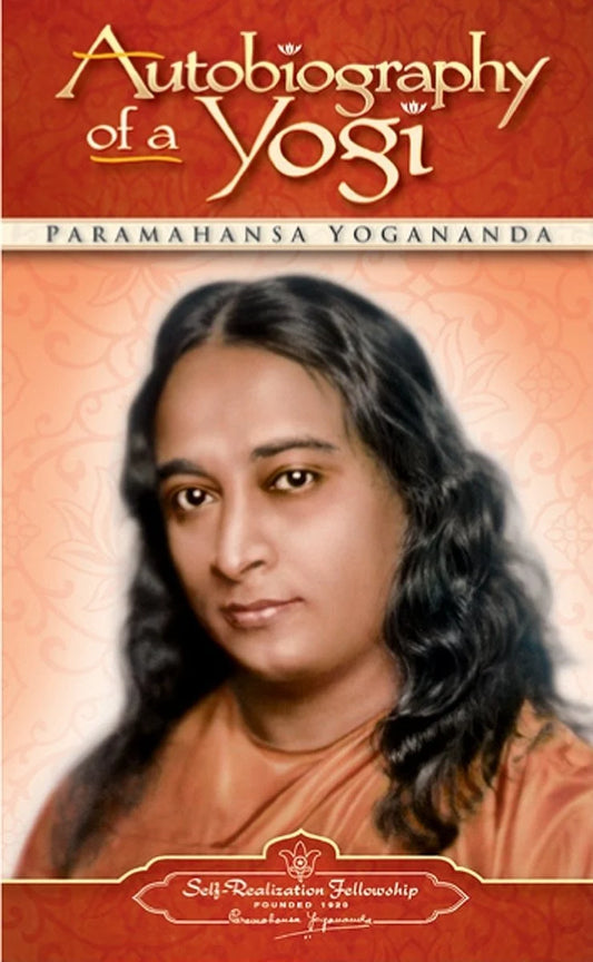 Autobiography of a Yogi by Paramahansa Yogananda